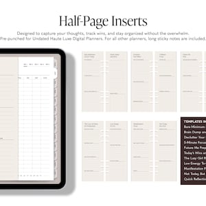 May include: Half-page planner inserts with templates for daily reflection, brain dumps, and goal setting. Includes a digital planner and templates for productivity and organization. The inserts are pre-punched for Undated Haute Luxe Digital Planners.