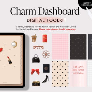 May include: Digital toolkit for planners, featuring charms, dashboard inserts, and notebook covers. The image includes a planner with decorative elements like a heart, lipstick, and pearl. Additional items include a coffee cup, glasses, and high heels. Text reads "Charm Dashboard DIGITAL TOOLKIT".