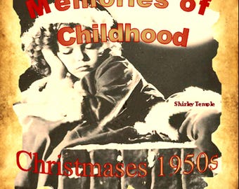 May include: A vintage black and white photo of a young girl with the text "Memories of Childhood" and "Christmases 1950s" in red. The girl is wearing a dark jacket and has her head resting on her hand. The text "Shirky Temple" is in the bottom right corner.