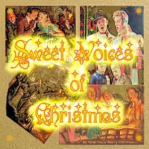 May include: A vintage Christmas card with a gold background and a collage of images. The card features the text "Sweet Voices of Christmas" and "We Wish You a Merry Christmas".