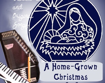 Christmas Songs CD; Folk instruments and vocals; Traditional and Original music; A Home-Grown Christmas music CD