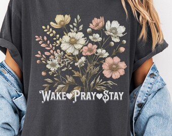 Camiseta "Wake Pray Stay" para la salud mental, camiseta inspiradora de amor propio, regalo motivacional positivo, camiseta de flores silvestres, camiseta motivadora para el autocuidado.
