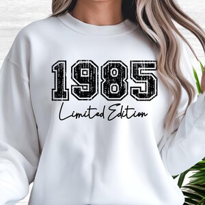 40th Birthday 1985 Limited Edition Sweatshirt, Funny 40th Birthday Shirt, 40th Birthday Gift for Him, 1985 Shirt, 40th Birthday for Women