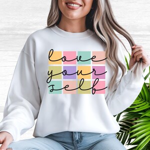 Self-Love Sweatshirt, Positive Affirmation Pullover, Mental Health Gift, Love Yourself Sweater, Friend Gift, Gift for Her, Cozy Pullover