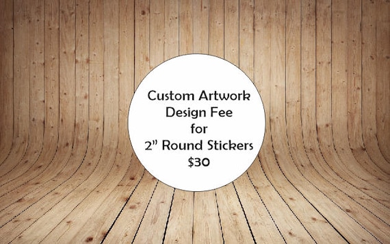 Custom Design Fee for Business Stickers for Packaging, Promotion, Advertising, Branding