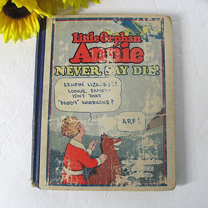 1930 Book Little Orphan Annie Never Say Die, Original Vintage Hardcover Comic Strip Edition Story By Harold Gray