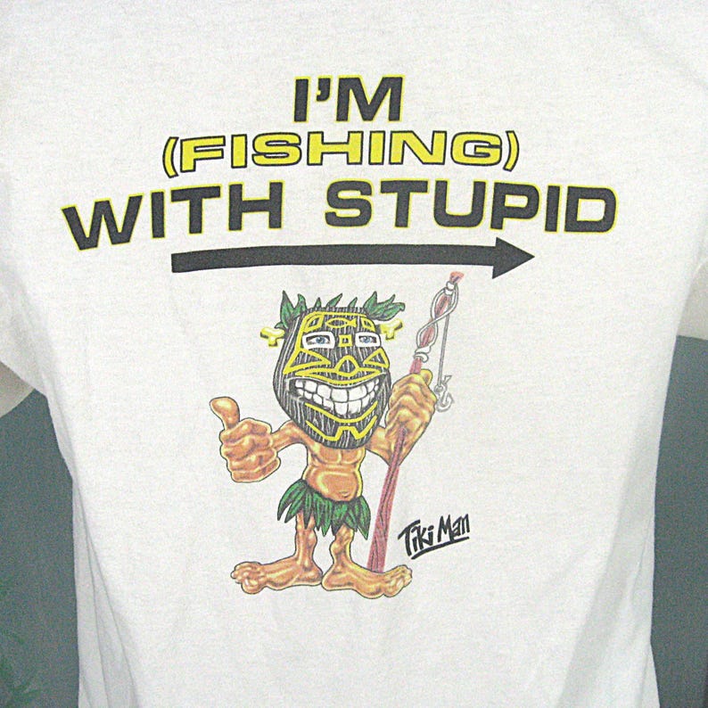 T Shirt I'm Fishing With Stupid Wave Worms Tiki Man, 90s Vintage Cotton Tee Large