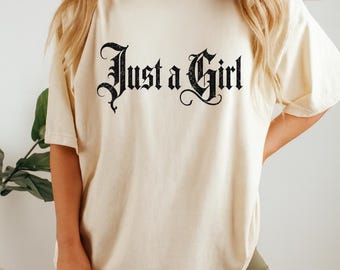Just a Girl Shirt | Blackletter Gothic Tee | Women's Empowerment Gift | Aesthetic Graphic T-Shirt