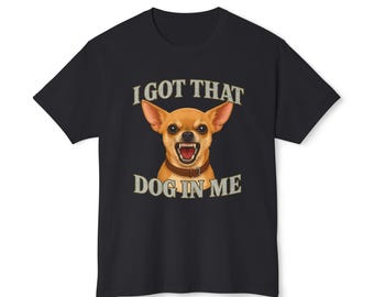 Camiseta "Tengo ese perro dentro de mí" – Camiseta gráfica con meme divertido de chihuahua