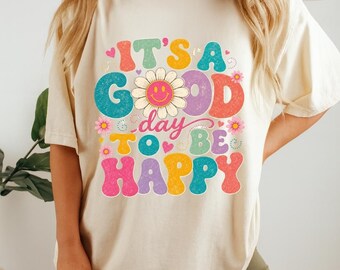 It's A Good Day To Be Happy Shirt | Retro Groovy Daisy Tee | Positive Quote Shirt | Womens Happy Gift