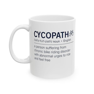 Cycopath Definition Tasse, lustige Radsportkaffeetasse, Biker Geschenk für Radfahrer, Straßen- & Mountainbikefahrer Tasse, Spin Class Tasse, Geschenk für Fahrradliebhaber