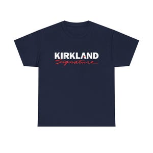 Kirkland Signature Shirt – Funny Costco Parody Tee, Unisex Streetwear Graphic Shirt Navy