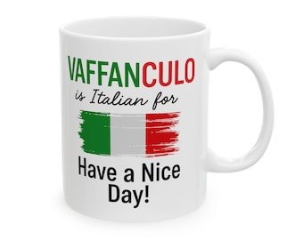 Vaffanculo Mug, Funny Italian Coffee Cup, Sarcastic Italy Flag Gag Gift, “Have a Nice Day” Novelty Espresso Lover Present