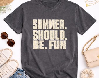 Summer Should Be Fun Shirt | Retro Distressed Graphic Tee | Summer Vacation T-Shirt Gift for Women Men Teens