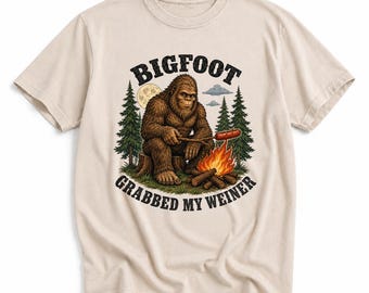 Bigfoot Grabbed My Weiner Shirt, Funny Sasquatch Hot Dog Camping Graphic Tee