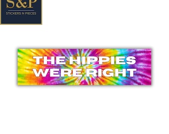 Retro Hippy Bumper Sticker- Tie Dye Car Decal "The Hippies Were Right"