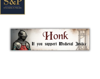 Funny Medieval Bumper Sticker, Honk If You Support Medieval Justice Knight Car Decal