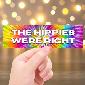 Retro 70s Hippie Bumper Sticker – Vintage Car Decal, Groovy 1970s Design, &quot;The Hippies Were Right&quot; Tie Dye Classic Vinyl Sticker for Cars