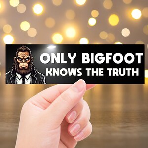 Funny Bigfoot Bumper Sticker - &#39;Only Bigfoot Knows the Truth&#39; Car Decal - Perfect Gift for Cryptids, Sasquatch Vinyl Decal, Cryptid Sticker