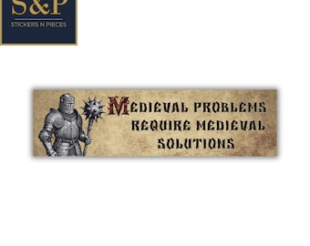 Medieval Problems Require Medieval Solutions Bumper Sticker - Funny Knight Vinyl Decal
