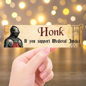 Medieval Justice Bumper Sticker - &#39;Honk If You Support Medieval Justice&#39; Car Decal - Funny Gift for History Buffs and Medieval Enthusiasts