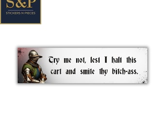 Try Me Not Medieval Knight Bumper Sticker - Lest I Halt This Cart Vinyl Decal