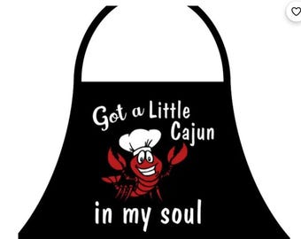 Louisiana Crawfish Apron " Got A Little Cajun In My Soul" Lent Season Cajun Seafood Boil Hostess Gifts Housewarming Louisiana Gift