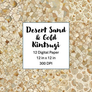 May include: A digital paper pack with 12 designs featuring a cracked gold and beige pattern. The text "Desert Sand & Gold Kintsugi" is displayed on a white rectangle. The text "12 Digital Paper 12 in x 12 in 300 DPI" is also displayed on the white rectangle.