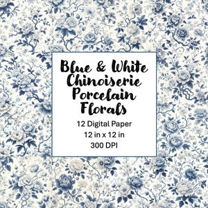 Blue and White Chinoiserie Seamless Floral Patterns | High-Resolution 300 DPI Digital Paper Inspired by Porcelain Art