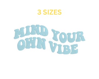 Mind Your Own Vibe Embroidery Design: Groovy Embroidery File (Digital Download)