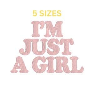 I&#39;m Just A Girl-borduurontwerp | Bestand met grappige woorden (PES DST EXP +)