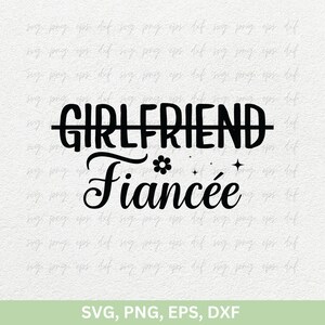 Freundin Verlobte SVG PNG, Verlobte Zu sein Vektor Für Shirts, Hochzeit Zitate Symbol svg png, Best Engagement Shirts Design Cut File Eps Dxf