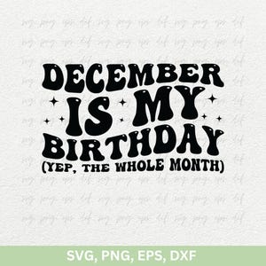 December is mijn verjaardag SVG, kerst meisje cadeau SVG, december meisje Tee Svg, meisjes verjaardag Shirts png, verjaardag reis ontwerp svg png eps dxf