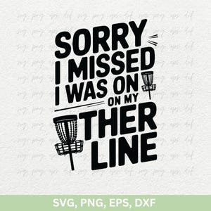 Disc Golf SVG Cut, Sorry I Missed I was on My Other Line SVG Png Eps, Disc Golf Shirts Png, Disc Golf Svg Dxf, Disc Golf Clipart Designs Svg