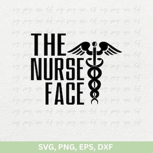 The Nurse Face Svg, Camisetas Engraçadas De Enfermeiras SVG Png, Camisa De Enfermeira Do Futuro Svg, Svg Médico, Vida De Enfermeira, Estetoscópio Svg, Enfermagem Svg Png Dxf Eps