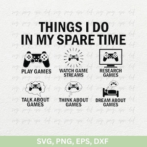 Coisas que eu faço no meu tempo livre Camisas Design Clipart Svg PNG Eps, Gamer Png para Camisas Cricut, Citações de jogos Svg png, Jogos Svg Png Eps Dxf