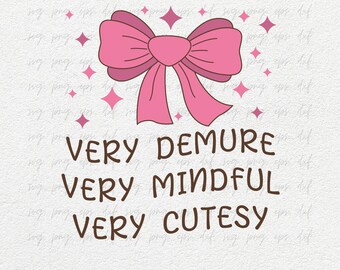 Muy recatada, muy atenta, muy tierna. Png, Svg, Dxf, Eps / Diseño de coqueta rosa Svg / Lazo rosa PNG / Diseño de sublimación PNG / Humor divertido Png
