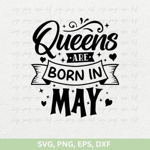 Les reines sont nées en mai Svg png | Mai fille Svg, anniversaire de mai chemises Cricut, anniversaire fille png dxf eps, anniversaire femmes chemises coupe fichiers Cricut