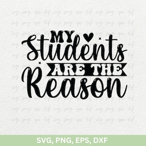 Meus Alunos São a Razão Svg Dxf, Professor Svg Png | Professor Design Citações Svg T-Shirts Clipart Ícone | Professor Apreciação Svg Png Eps Dxf