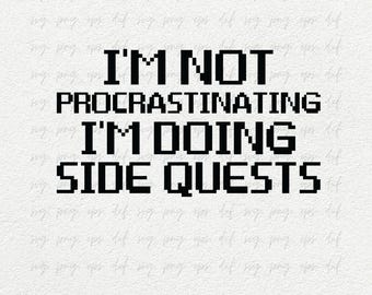 I'm Not Procrastinating I'm Doing Side Quests Shirts Svg PNG Dxf, Gamer Png for Shirts Cricut, Gaming Quotes Svg png, Gaming Svg Png Eps Dxf