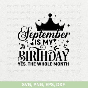 September is mijn verjaardag Ja, de hele maand Svg | Queens Are Born In September, feestvarken png eps dxf snijbestanden cricut, meisje september