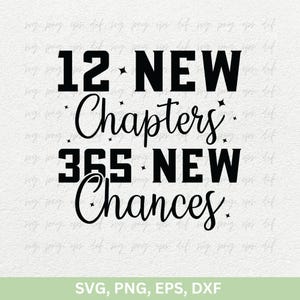 Nieuwjaar Svg Png Eps | 12 nieuwe hoofdstukken 365 nieuwe kansen SVG | Nieuwjaar shirts png, nieuwjaarssvg Cheers Cricut stencil | Laserbestanden voor nieuwjaar