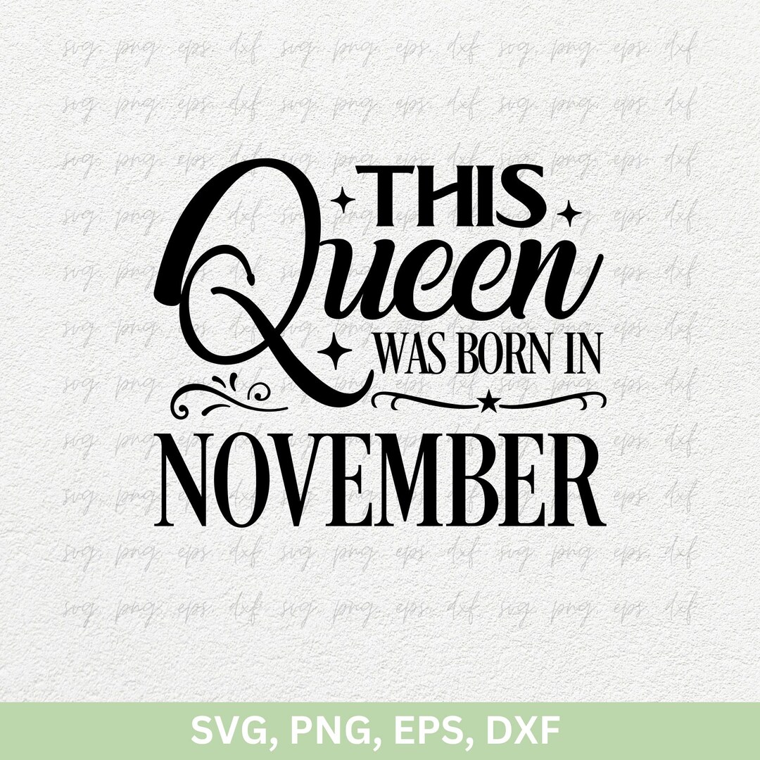 This Queen Was Born in November Svg Png | November Girl Svg | November ...