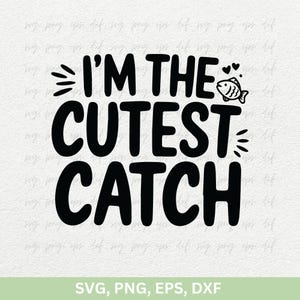 Soy la camiseta de pesca más linda SVG Png, citas de pesca SVG png / regalo de camiseta de pesca Svg Png Eps / pescador Png, papá pesca SVG Cricut