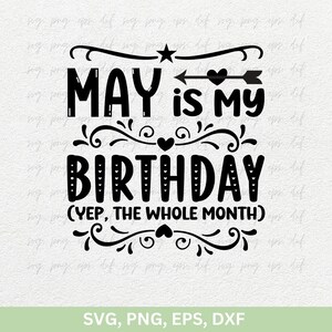Mai, c'est mon anniversaire, oui, le mois entier Svg Png, le Queens sont nés en mai chemise Svg, Birthday Girl png dxf cut file cricut, May Girl Svg files