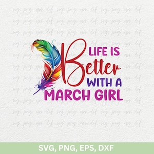 La vita è migliore con una ragazza di marzo Svg, magliette di marzo, le regine nascono a marzo, ragazza del compleanno png dxf eps, magliette da donna di compleanno di marzo Png Svg