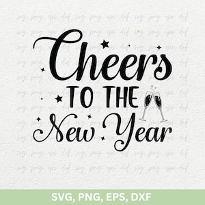 Proost op het nieuwe jaar Svg Png, gelukkig Nieuwjaar 2025 SVG, Nieuwjaar Shirts Png, Nieuwjaar Svg Cheers Cricut Stencil, Nieuwjaar lasergesneden bestanden