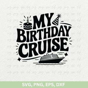 Croisière mon anniversaire Svg | Croisière Svg PNG Dxf | anniversaire croisière chemise cadeau Svg | Sticker Croisière Citations PNG | Voyage d'anniversaire en famille 2024