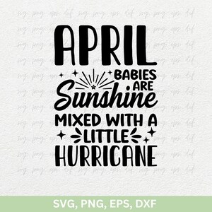 April verjaardag svg png | April-baby's zijn zon vermengd met een beetje orkaan-svg, april-meisjessvg, koninginnen worden geboren in april, png dxf eps