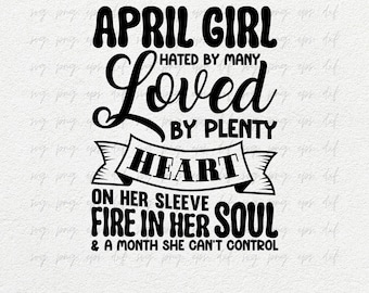 April Girl Svg, April Girl Hated By Many Loved By Plenty.. Svg, Queens Are Born In April, Birthday Girl png dxf eps Birthday April Women Svg